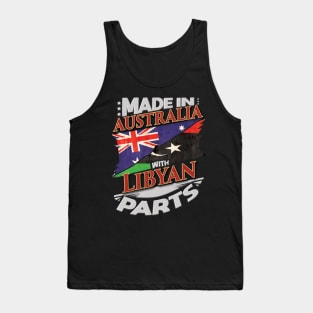 Made In Australia With Libyan Parts - Gift for Libyan From Libya Tank Top